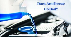 Does Antifreeze Go Bad_
